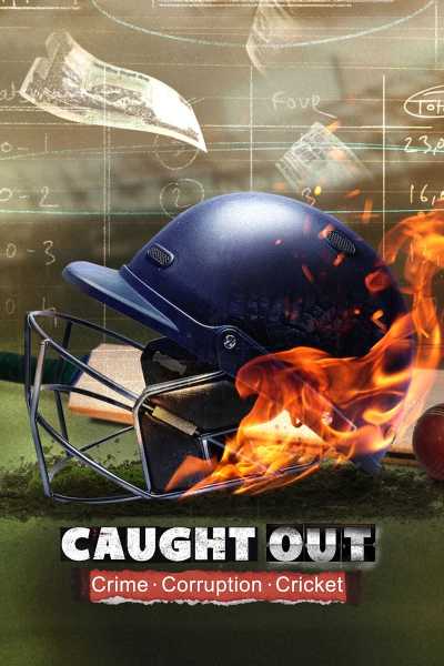 Download Caught Out: Crime. Corruption. Cricket 2023 Dual Audio Movie WEB-DL [Hindi-Eng] 1080p 720p 480p HEVC