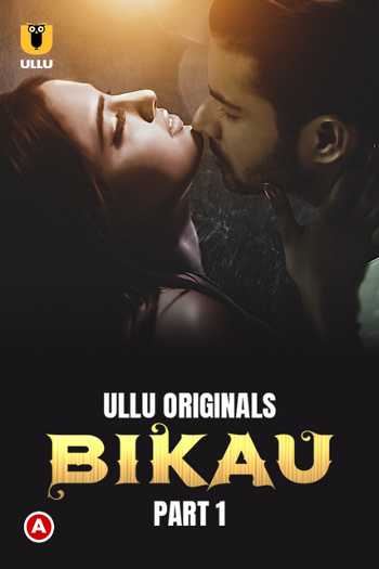 Download Bikau Part 1 2023 Hindi Ullu WEB Series