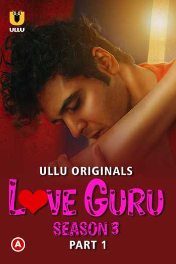 Download Love Guru (Season 3) Part 1 2023 Hindi Ullu