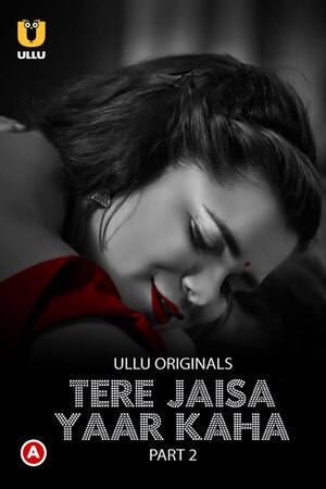 Download Tere Jaisa Yaar Kaha Part 02 2023 Hindi Ullu