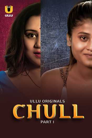 Download Chull Part 1 2023 Hindi Ullu WEB Series